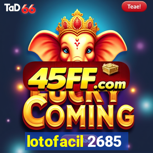 lotofacil 2685
